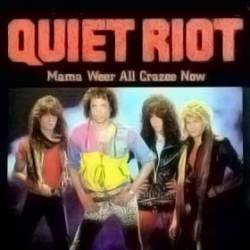Quiet Riot : Mama We're All Crazee Now